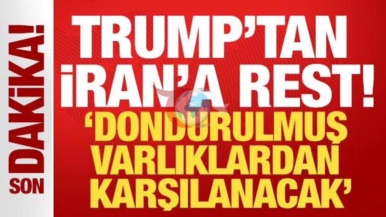 Trump'tan İran'a Yeni Rest: "Tüm Bedel Dondurulmuş Varlıklardan Karşılanacak"