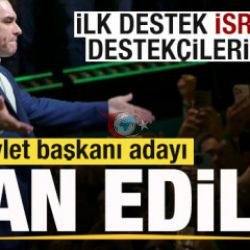 Devlet başkanı adayı ilan edildi! İlk destek İsrail ve destekçilerinden geldi