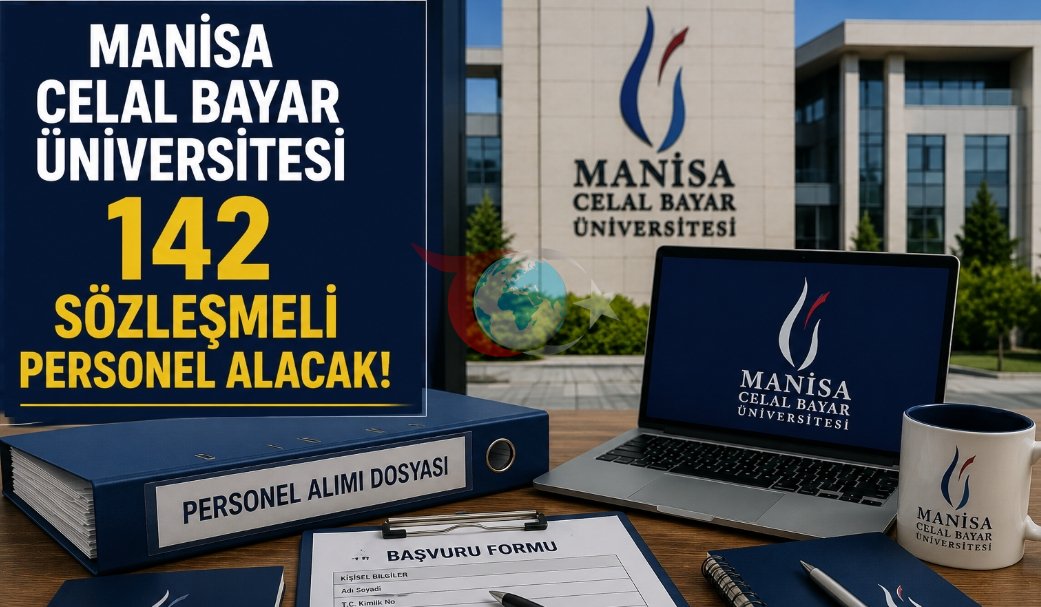 Manisa Celal Bayar Üniversitesi 142 Sözleşmeli Personel Alımı Yapacak! İşte Detaylar