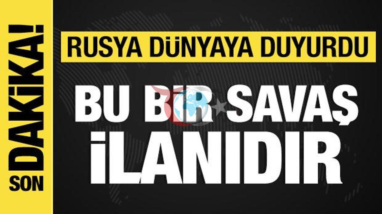 Rusya Dışişleri Bakanı Lavrov'dan Batı'ya Gözdağı: "Bu Doğrudan Bir Savaş İlanıdır"