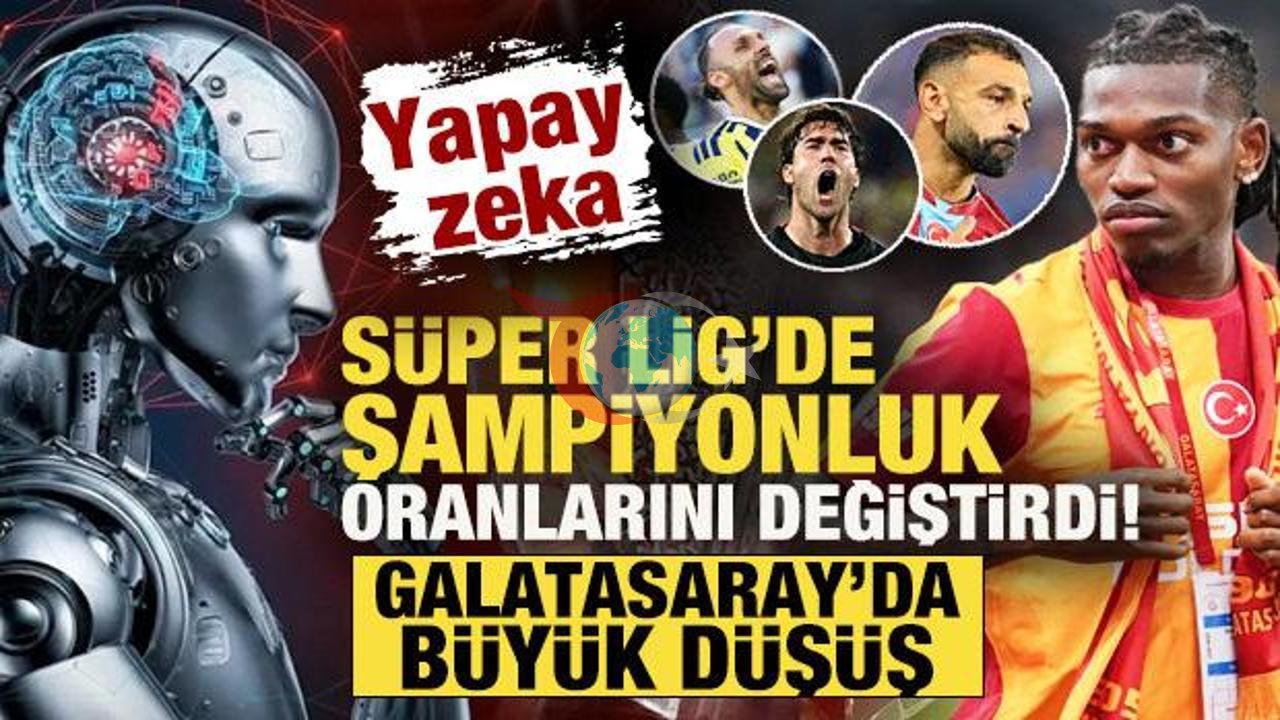 Yapay Zeka Süper Lig Şampiyonluk Oranlarını Güncelledi: Galatasaray'da Büyük Düşüş, Fenerbahçe ve Trabzonspor Yükselişte!