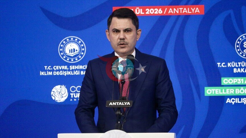 Bakan Kurum Antalya'dan Dünyaya Seslendi: COP31 ile Türkiye'nin İklim Vizyonu Küresel Sahneye Taşınıyor